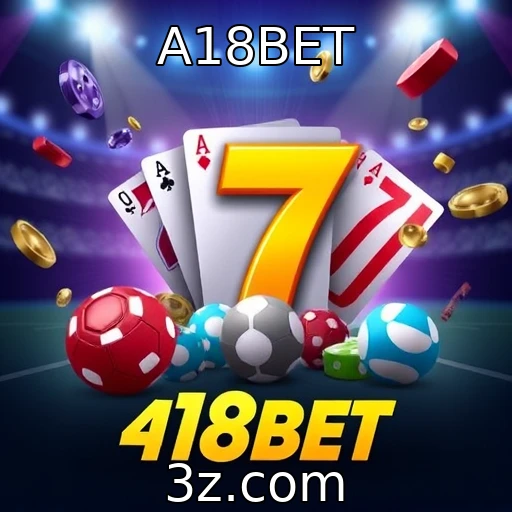 A18BET Análise detalhada das principais apostas esportivas do Brasil