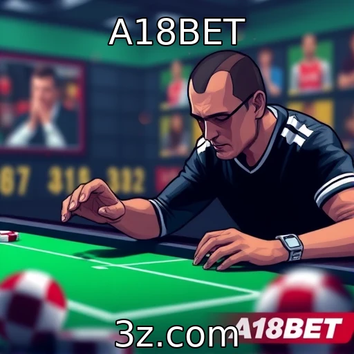 A18BET Análise detalhada das principais apostas da semana